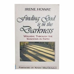 Finding That God Is In The Darkness: Walking Through the Shadows in Faith (Paper